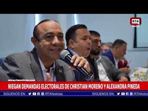 Niegan demandas electorales de Christian José Moreno y Alexandra Pineda