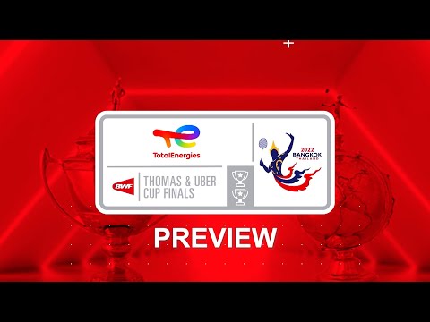 Badminton🏸 TotalEnergies BWF Thomas and Uber Cup Finals 2022 Preview | BWF 2022