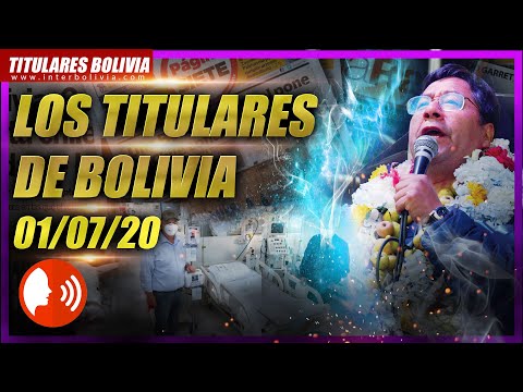 ?? LOS TITULARES DE BOLIVIA ?? ? 1 DE JULIO 2020 ? [ NOTICIAS DE BOLIVIA ] ? Versión musical