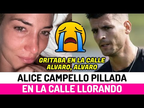 La PALABRA que ALICE CAMPELLO repetía sin PARAR mientras LLORABA en PLENA CALLE tras su RUPTURA