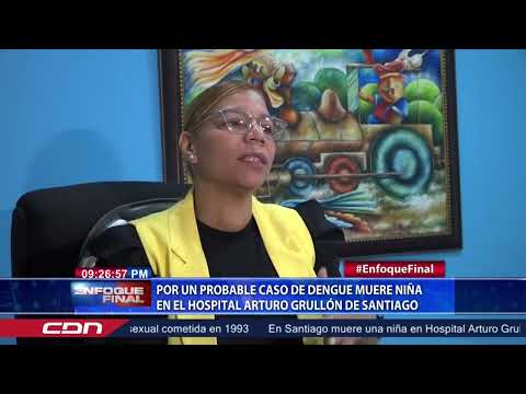 Por un probable caso de dengue muere niña en el hospital Arturo Grullón de Santiago