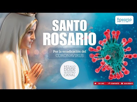 SANTO ROSARIO DE HOY POR LA ERRADICACIÓN DEL CORONAVIRUS. Lunes 9 de marzo. Misterios Gozosos