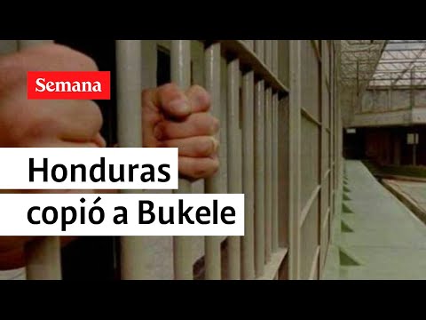 Al estilo Bukele, Honduras militariza sus cárceles | Juanita Gómez en SEMANA