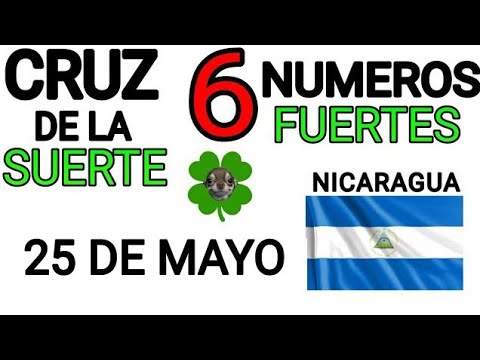 Cruz de la suerte y numeros ganadores para hoy 25 de Mayo para Nicaragua