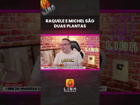 RAQUELE E MICHEL SÃO DUAS PLANTAS | LINK PODCAST