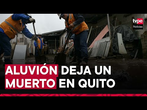 Quito: Aluvión deja un muerto en lugar donde tragedia similar mató a 28 hace dos años