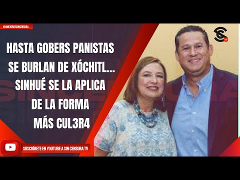 HASTA GOBERS PANISTAS SE BURLAN DE XÓCHITL… SINHUÉ SE LA APLICA DE LA FORMA MÁS CUL3R4