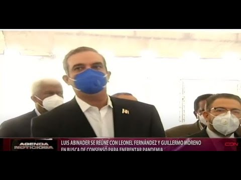 Abinader se reúne con Fernández y con  Moreno en busca de consenso para presentar pandemia