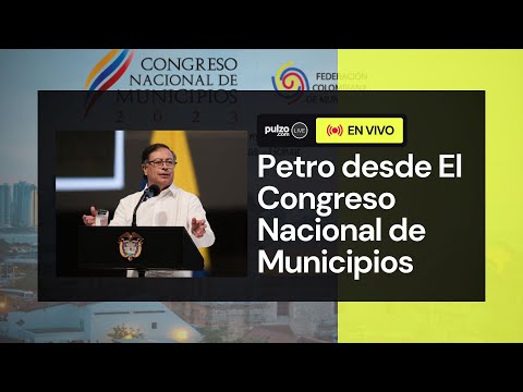 EN VIVO: Gustavo Petro desde Congreso Nacional de Municipios 2024 | Pulzo