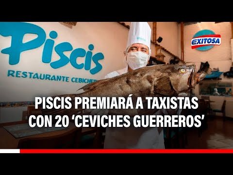 Cevichería 'Piscis' y Exitosa premiarán a los taxistas con delicioso ceviches guerrero