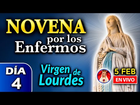 NOVENA por los ENFERMOS, Rosario de HOY a la Virgen de Lourdes DÍA 4  - 5 feb 2023