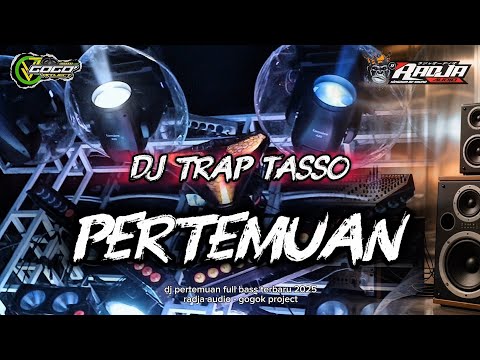 DJ PERTEMUAN‼️STYLE TASSO FULL BASS - RADJA AUDIO PATI - GOGOK PROJECT