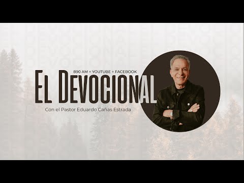 El Devocional | Apóstol Eduardo Cañas | 16 de abril 2024