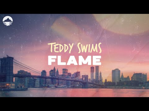 Teddy Swims - Flame | Lyrics