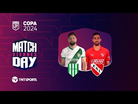 Matchday EN VIVO - Banfield vs. Independiente - Fecha 13 Copa de la Liga 2024