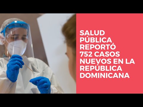 Salud pública reportó 752 casos nuevos en el boletín 574 de la República Dominicana