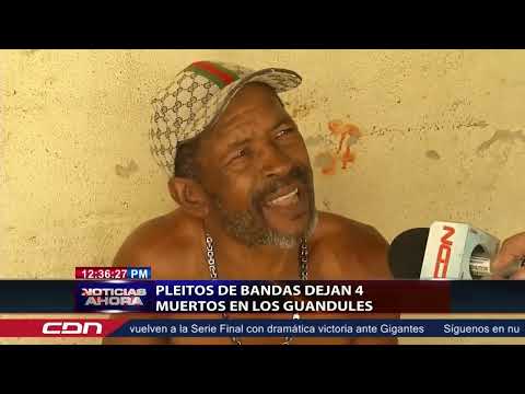 Pleitos de bandas dejan 4 fallecidos en Los Guandules
