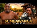 SUMBAWANGA  EP 27   NEW BONGO MOVIE  {2026}