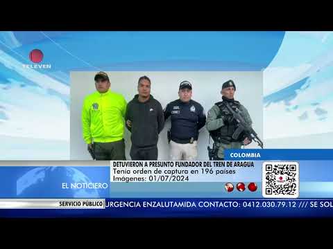 Detenido presunto fundador del “Tren de Aragua” en Colombia - El Noticiero primera emisión 02/07/24
