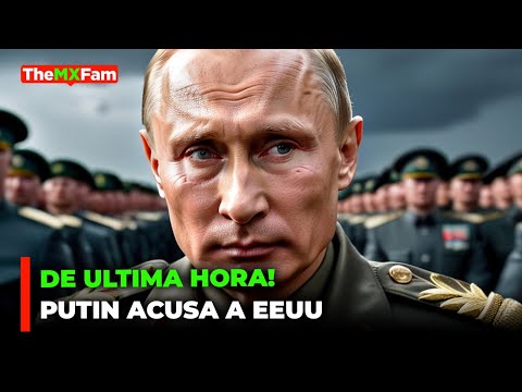 Ultima Hora! Putin Acusa a Estados Unidos y Ucrania: Esto Es lo que Dijo | TheMXFam