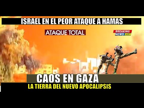 CAOS total en Gaza Israel los convierte en un APOCALIPSIS