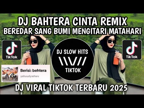 DJ BAHTERA CINTA || DJ BEREDAR SANG BUMI MENGITARI MATAHARI PANI FVNKY VIRAL TIKTOK TERBARU 2025