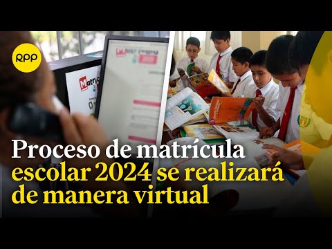 Proceso de matrícula para el 2024: Anuncian modalidad virtual en sus etapas