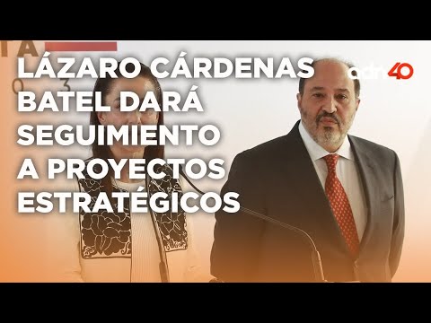 Nuevo integrante del gabinete de Claudia Sheinbaum dará seguimiento a proyectos estratégicos