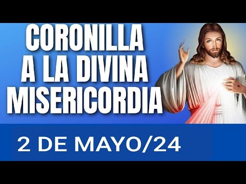 ? CORONILLA DE LA DIVINA MISERICORDIA HOY JUEVES 2 DE MAYO 2024 ?