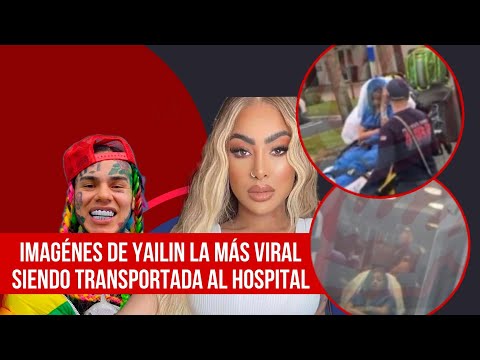 IMÁGENES DE YAILIN LA MAS VIRAL  SIENDO TRANSPORTADA AL HOSPITAL