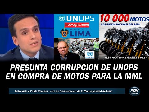 PRESUNTA CORRUPCION DE UNOPS EN GESTION DE MOTOS PARA LA MUNICIPALIDAD DE LIMA | RAFAEL LOPEZ ALIAGA