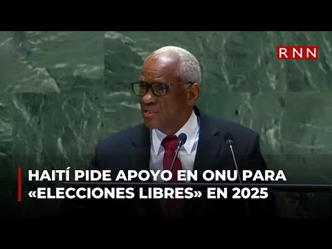 Haití pide apoyo ante la ONU para celebrar «elecciones libres» en 2025