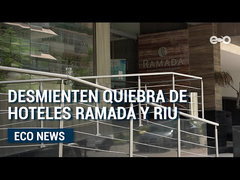 Desmienten quiebra de hoteles Ramada y RIU | Eco News