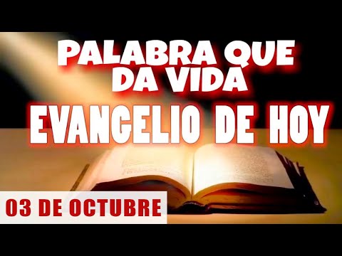 EVANGELIO DE HOY l JUEVES 03 DE OCTUBRE | CON ORACIÓN Y REFLEXIÓN | PALABRA QUE DA VIDA