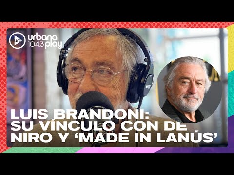 Luis Brandoni sobre Robert De Niro, la miniserie Nada y la obra Made In Lanús #Perros2023