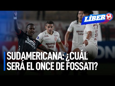 ¿Cuál es el once de Fossati para vencer a Santa Fe?  | Líbero