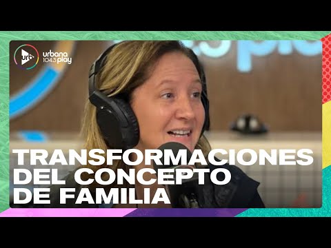 Transformaciones del concepto de familia, paternidad y maternidad | Dra. María Roca en #DeAcáEnMás