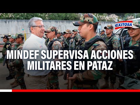 La Libertad: Ministro de Defensa supervisa acciones militares en Pataz