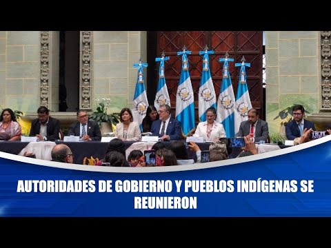 Autoridades de Gobierno y Pueblos Indígenas se reunieron
