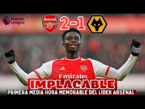 EL ARSENAL NO CEDE. SENSACIONAL PRIMER TIEMPO Y TRIUNFO ANTE EL WOLVES. LO DE SAKA Y ODEGAARD