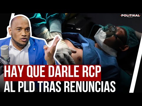 AL PLD HAY QUE DARLE RCP TRAS RENUNCIAS DE DIRIGENTES DICE JONATAN FAMILIA