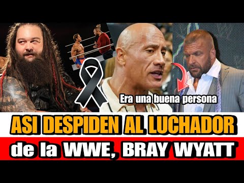 Asi DESPIDEN a Bray Wyatt, Jhon Cena, The Rock,Triple H entre otros luchadore de WWE tras su MUERTE