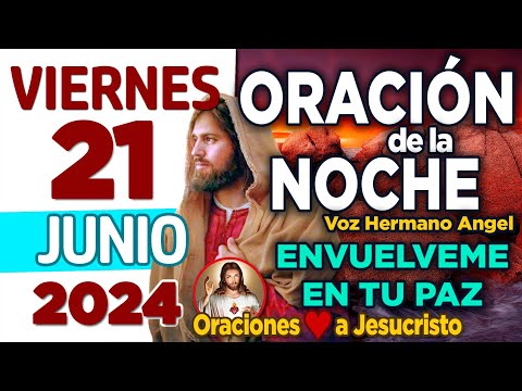 oración de la noche de hoy Viernes 21 de Junio de 2024 + Bondadoso Señor SÉ mi médico