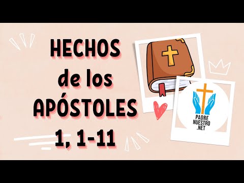 ? REFLEXIÓN del libro de los HECHOS de los APÓSTOLES 1, 1-11