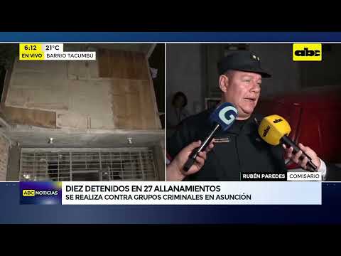 Allanamientos contra grupos criminales en Asunción