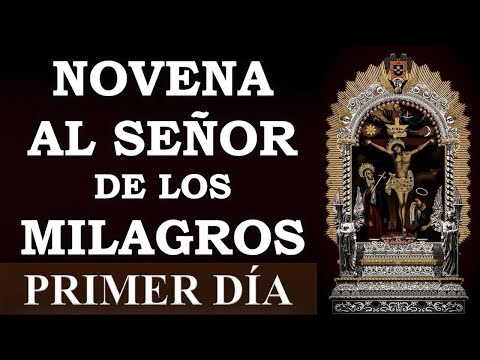 NOVENA AL SEN?OR DE LOS MILAGROS | PRIMER DI?A