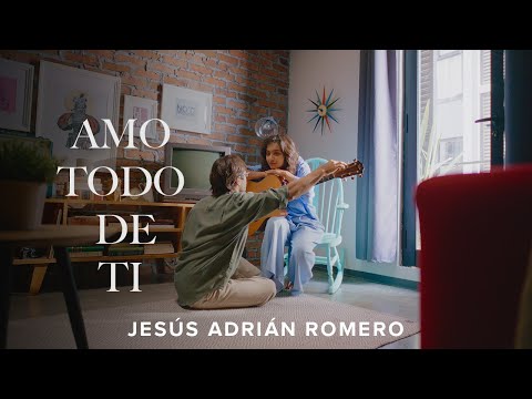 Jesu?s Adria?n Romero - Amo Todo De Ti (Versio?n Folk) (Video Oficial)