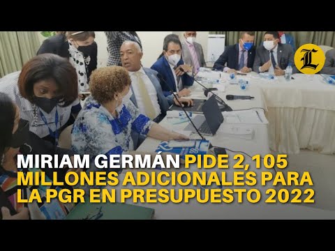 Miriam Germán pide 2,105 millones adicionales para la PGR en presupuesto 2022