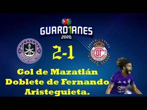 Doblete  de Fernando Aristeguieta Mazatlàn vs Toluca | Apertura 2020 - Jornada 3 | Mexican News