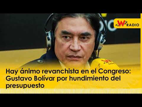 Hay ánimo revanchista en el Congreso: Gustavo Bolívar por hundimiento del presupuesto